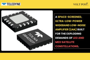 Teledyne HiRel Space-Screened LNA for LEOMEO Satellites The Volt Post