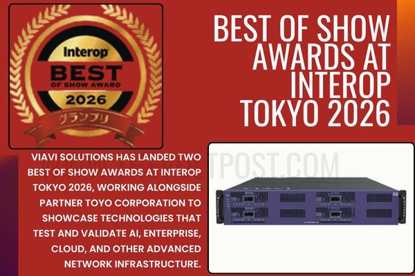 VIAVI at Interop Tokyo 2026 Wins Two Best of Show Awards The Volt Post
