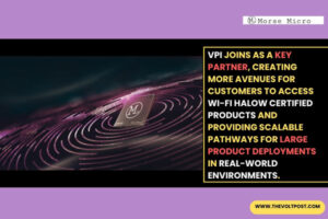 VPI Technology Joins Morse Micro Wi-Fi HaLow Design Program The Volt Post