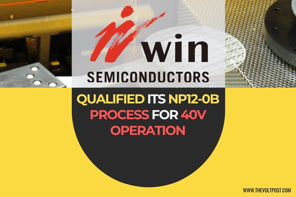 Win Semiconductors NP12-0B GaN Process for 40V The Volt Post