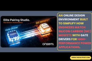 onsemi Launches Elite Pairing Studio for SiC MOSFET Design The Volt Post