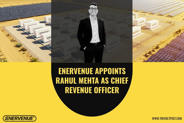EnerVenue Appoints Rahul Mehta as Chief Revenue Officer The Volt Post