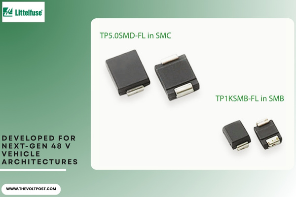 FlatSuppressX TVS Diodes by Litelfuse for 48 V automotive The Volt Post