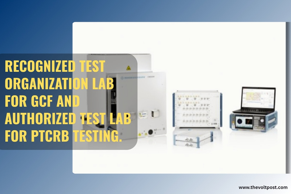 Marquistech Sets Up India’s First GCF RTO and PTCRB ATL Lab The Volt Post