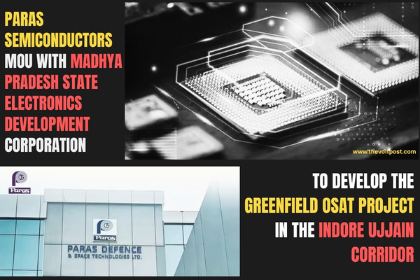Paras Defence New Semiconductor Packaging in MP, India The Volt Post