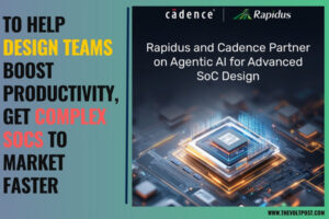 Rapidus, Cadence Innostack agentic AI for SoC design The Volt Post