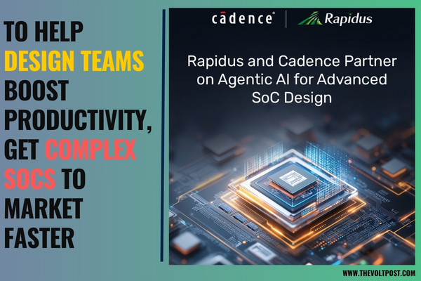 Rapidus, Cadence Innostack agentic AI for SoC design The Volt Post