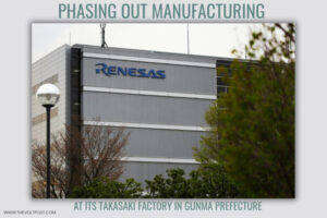 Renesas to Close Takasaki Factory; R&D to Stay in Gunma The Volt Post