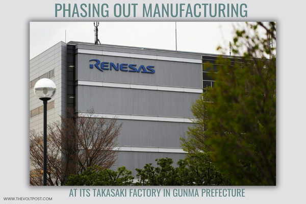Renesas to Close Takasaki Factory; R&D to Stay in Gunma The Volt Post