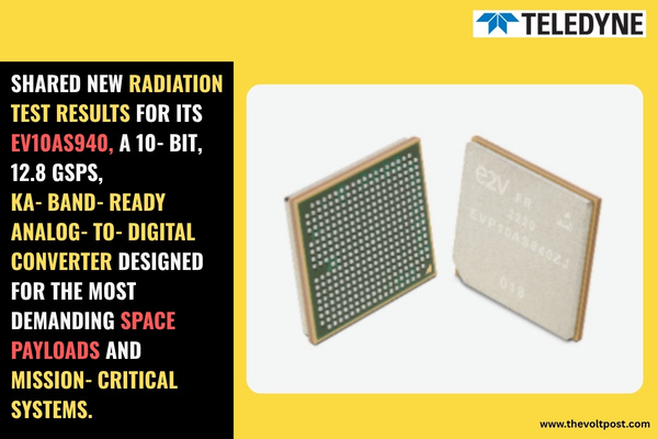 Teledyne e2v EV10AS940 SEE and TID radiation Space Ready The Volt Post