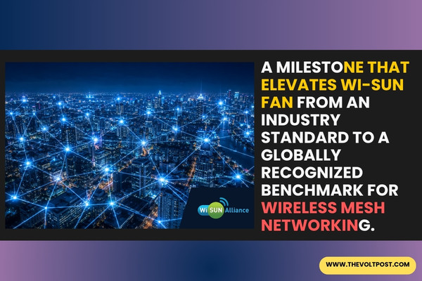 Wireless mesh standard Wi-SUN FAN ISOIECIEEE 328572026 The Volt Post