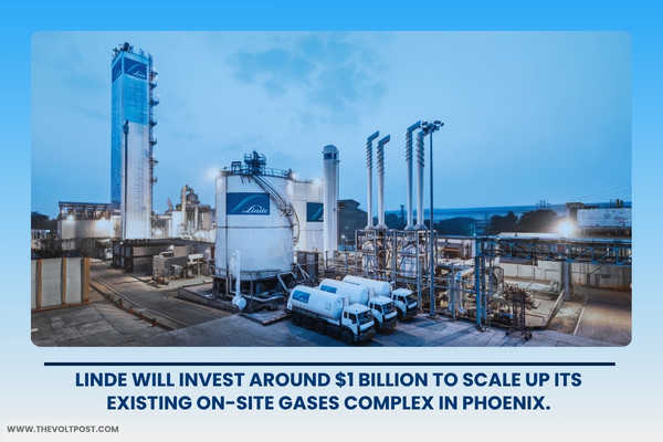 Linde Invests $1B in Phoenix to Supply High-Purity Gases The Volt Post