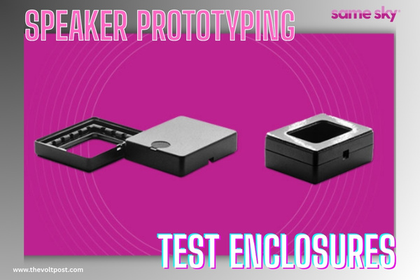 New range of speaker prototyping test enclosures by Same Sky The Volt Post
