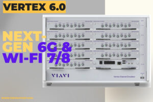 VIAVI Vertex 6.0 Channel Emulator for 6G and Wi-Fi 78 The Volt Post