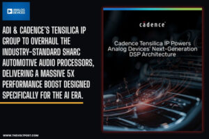 ADI, Cadence SHARC automotive audio processors The Volt Post