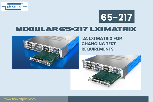 Ethernet-controlled, modular LXI matrix 65-217 by Pickering The Volt Post