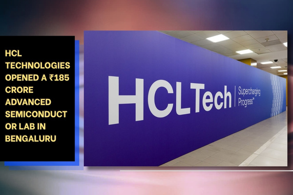 HCL Technologies advanced semiconductor lab in Bengaluru The Volt Post
