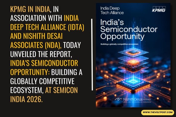India's Semiconductor Opportunity report by KPMG, IDTA, NDA The Volt Post