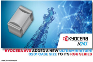 KYOCERA AVX KGU Series new ultraminiature 0201 case size The Volt Post