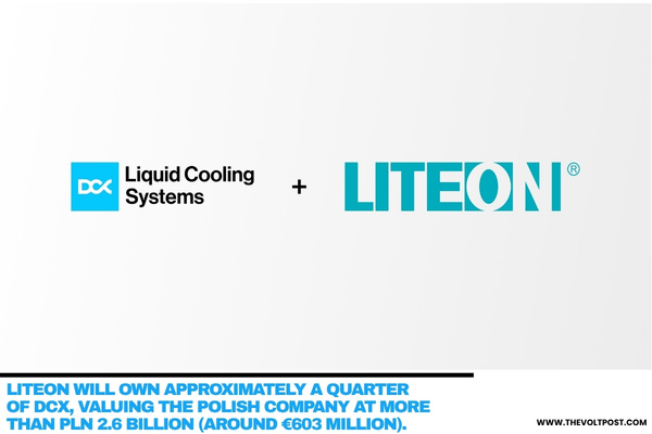 LITEON Takes 25% Stake in DCX Liquid Cooling for $176M The Volt Post