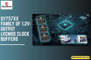 Microchip SY757xx family of 1.2V-output LVCMOS clock buffers The Volt Post