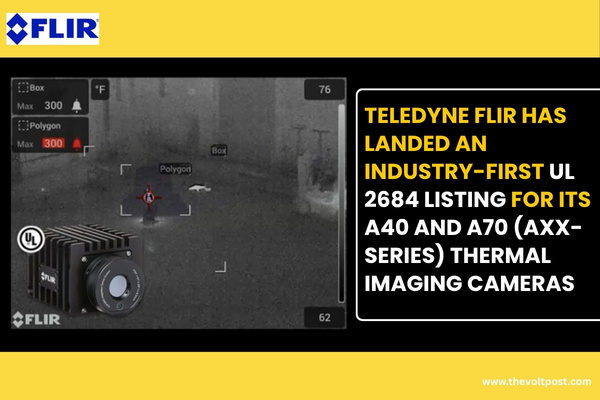 Teledyne FLIR UL 2684 A40, A70 Axx-Series Thermal Imaging The Volt Post