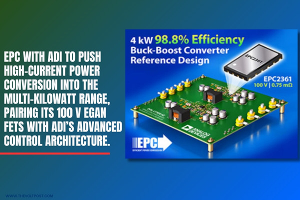 EPC 100 V eGaN FETs, ADI control architecture multi-kilowatt The Volt Post