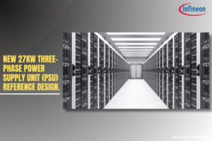 Infineon 27kW three-phase power supply unit reference design The Volt Post