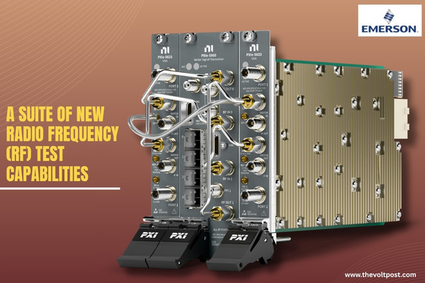 New Emerson RF Test Capabilities NI PXIe-5633 VNA Launched The Volt Post