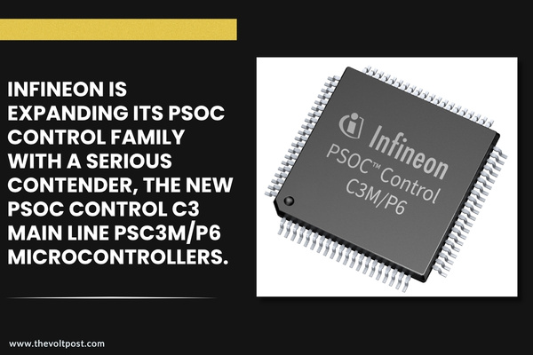 New PSOC Control C3 Main Line PSC3MP6 microcontrollers THE VOLT POST