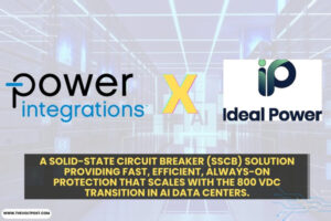Power Integrations, Ideal Power SSCB 800 VDC AI data centers The Volt Post