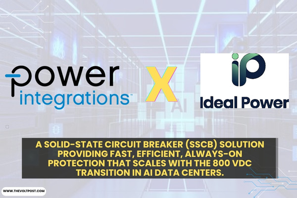 Power Integrations, Ideal Power SSCB 800 VDC AI data centers The Volt Post