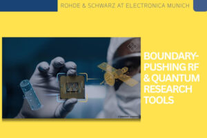 R&S RF and quantum research tools at electronica Munich The Volt Post