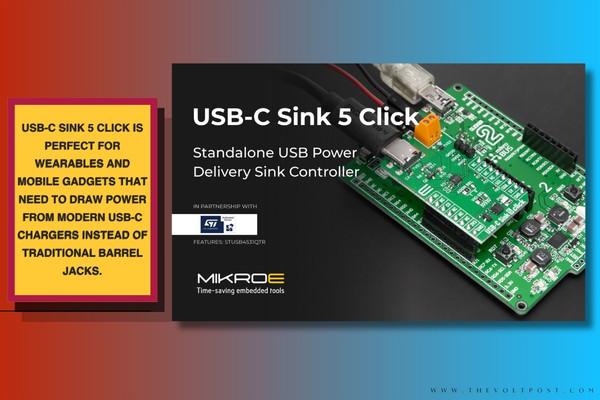 USB-C Sink 5 Click from MIKROE a compact add-on Click board The Volt Post